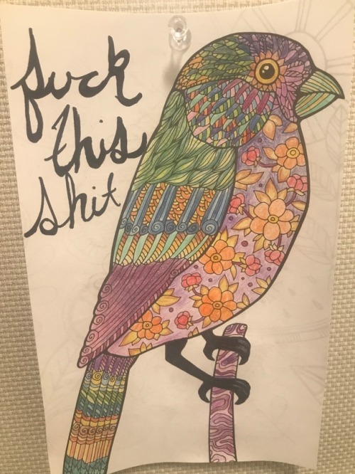 I’m gonna kinda miss my cubical art. I’ll have to get myself a push pin board and take them along with me.   I love coloring, i also like writing bad words 