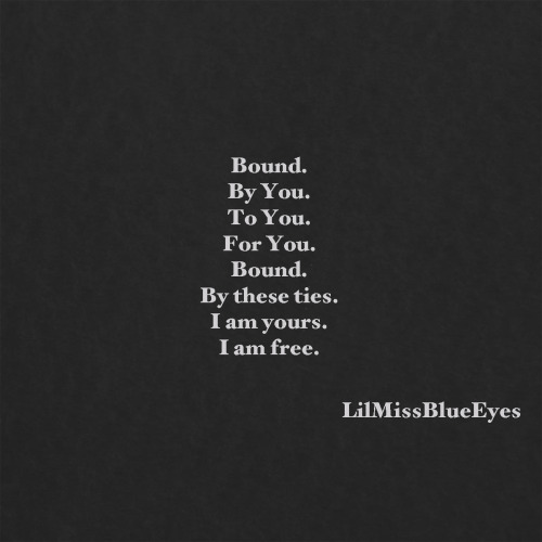 lilmisssblueeyes:~I am yours, I am free~ &lt;3 LilMissBlueEyes