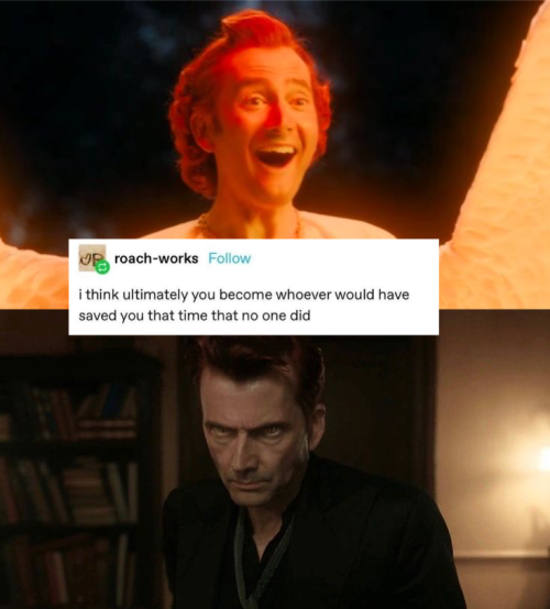 Opposing images of angel Crowley and demon Crowley. The text is a post from @roach-works and it reads "I think ultimately you become whoever would have saved you that time that no one did"