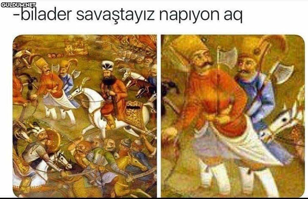 -bilader savaştayız...