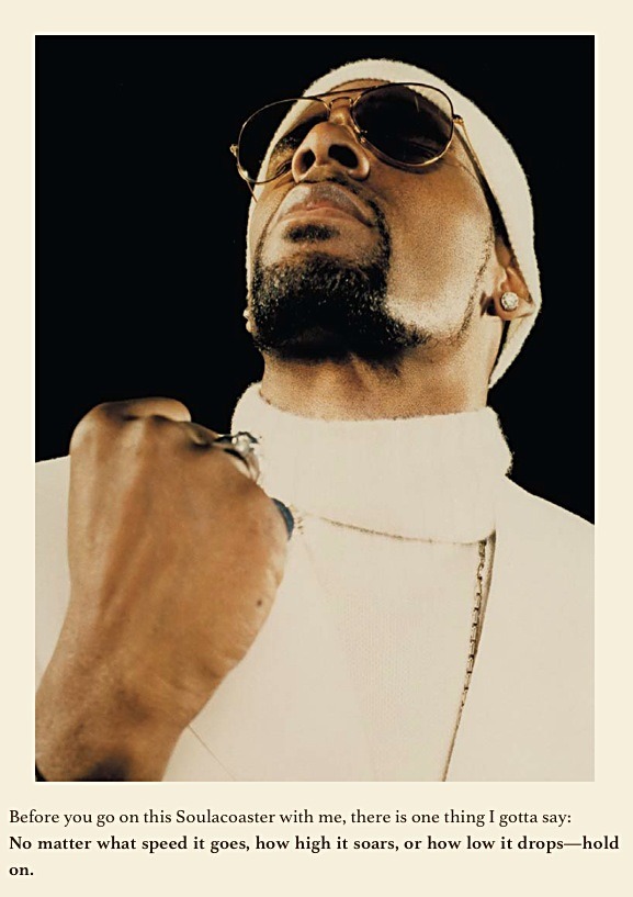 ryanpitchfork:  Robert Sylvester Kelly / Soulacoaster: The Diary of Me