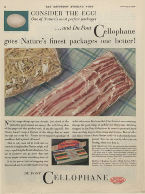 DuPont, advertising for Cellophane, 1930-31. Via HagleyCellophane was patented 1912 by Swiss chemist