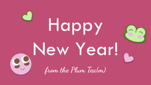  Happy New Year from everyone here at Plum Tea! 