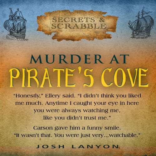 Mystery at Pirate’s Cove, the first book in my new Secrets and Scrabble M/M Cozy Mystery serie