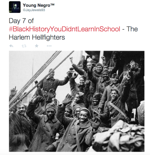 actjustly:Day 7 of #BlackHistoryYouDidntLearnInSchool - The Harlem Hellfighters“Everybody’s head [was] high & we were all proud to be Americans, proud to be black & proud to be in the Infantry.”My twitter