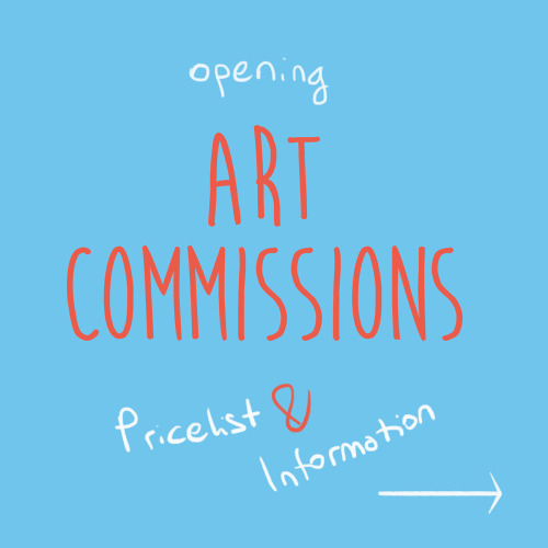 OPEN COMMISSIONSHello, hello! I’m opening art commissions with some updates on my pricelist and info