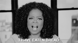 princeroans:  “I eat bread every day….” 