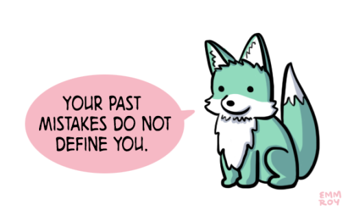 positivedoodles:  [image description: drawing of a sea-foam green fox saying “Your past mistakes do not define you.” in a pink speech bubble.]requested by the-greatest-catsby 