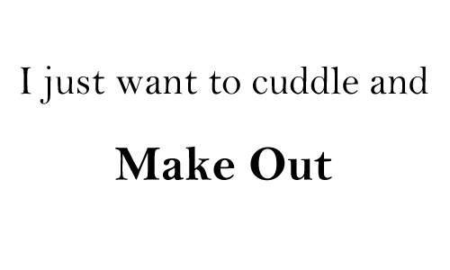 I just want to Cuddle Someone and talk about random things All Day.