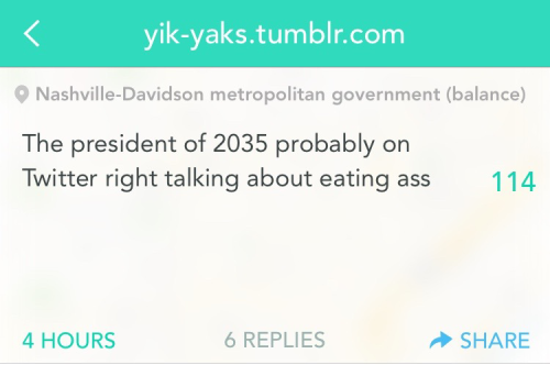 yik-yaks:Follow Yik-Yaks for more.