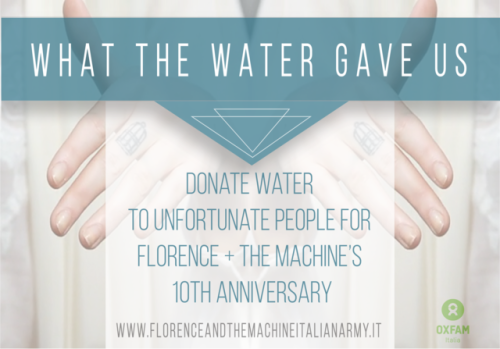 WHAT THE WATER GAVE US Donate water to people in need to celebrate Florence + The Machine’s 10