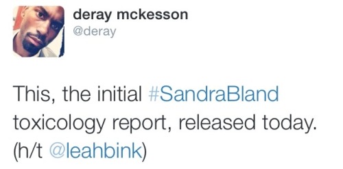 krxs10:opedope:  krxs10:Sandra Bland’s toxicology report was just released today, and of course just with the rest of this case, nothing adds up.Waller County District Attorney Elton Mathis made the disclosure in a text message to attorney Cannon Lambert,