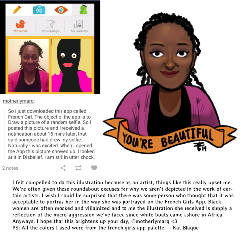 katblaque:Something I did tonight because this post made me so angry#colorism #frenchgirlsapp #racis