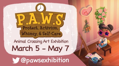 PAWS is an Animal Crossing Art ExhibitionMarch 5 - May7, 2021March 5 - Artist in Conversation Zoom P