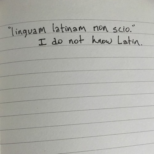 latinlies:Only the truth.Nescisne Linguam Latinam? Heu!