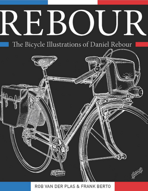 bikeetc:  “Rebour” by Rob Van Der Plas & Frank Berto (via Bike Commuters)
