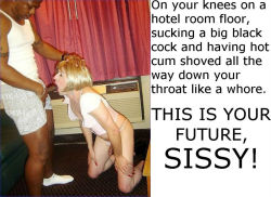 feminization:On your knees. - THIS IS YOUR FUTURE, SISSY!!