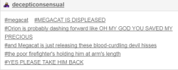 decepticonsensual:  pollution-of-subterranean-waters:  @decepticonsensual tags were priceless :P  OH MY GOD I LOVE IT SO Angry demon Megacat turning fluffy and purry in Orion’s arms is just perfection.  And Heatwave as the firefighter! :D Thank you