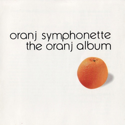 Oranj Symphonette – Oranj Album. 1998 : Rykodisc.