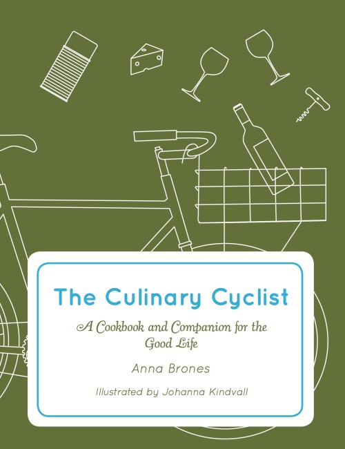 THE CULINARY CYCLiST BOOK - ANNA BRONES  by Ana V. Francés  A love song to the dual pleasures of foo