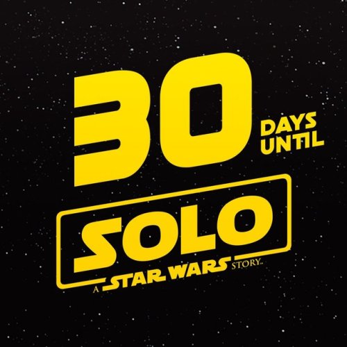 30 days until #Solo: A #StarWars Story t.co/oTd6Hp5kCC@StarWarsCount