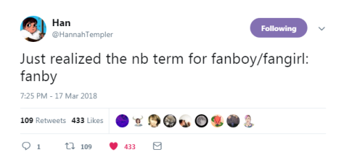 “Just realized the nb term for fanboy/fangirl: fanby”- @HannahTempler