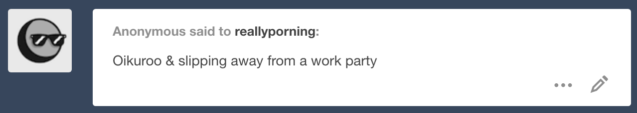 reallyporning:  did you say something about an office au? SAY NO MORE