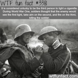 wtf-fun-factss:  Why it’s unlucky to light a cigarette third  -  WTF fun facts