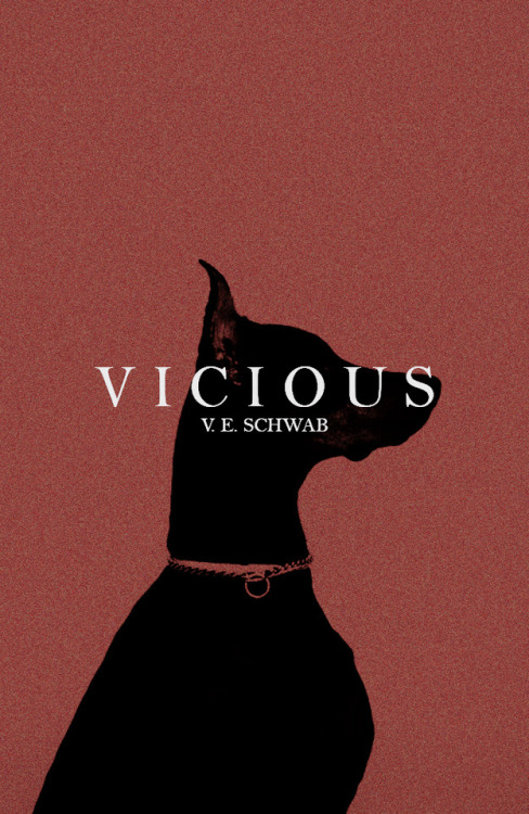 gxngsy:ALTERNATIVE BOOK COVERS: Vicious - V.E. Schwab“Plenty of humans were monstrous, and plenty of