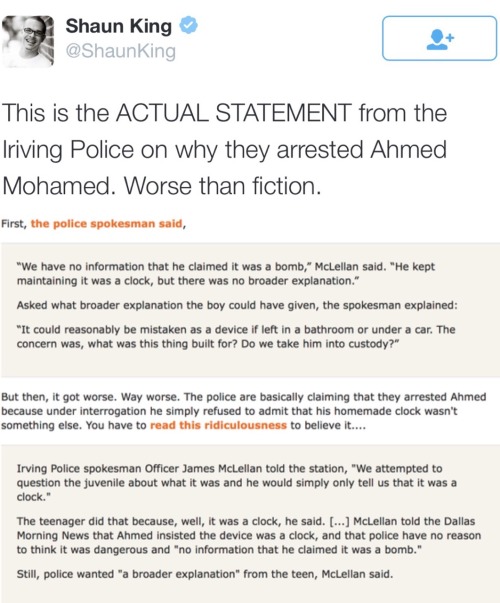 thetallblacknerd:  robregal:  odinsblog:  America: where a Muslim with a clock is more “threatening” than a white man with a gun  Tired of this country, man.  Lmao did they really say that there was no broader definition when he told him that it was