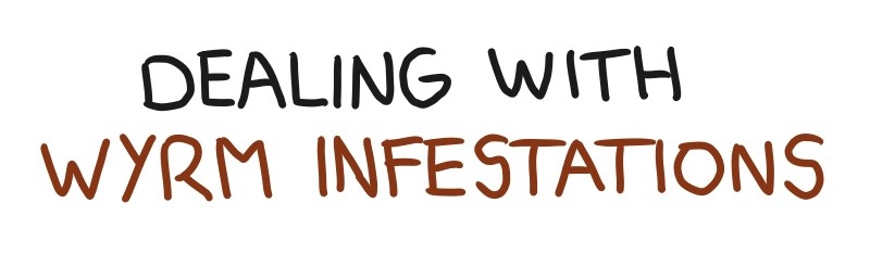 Dealing with wyrm infestations 1