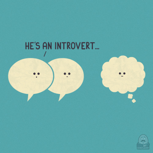 handsoffmydinosaur:Introvert