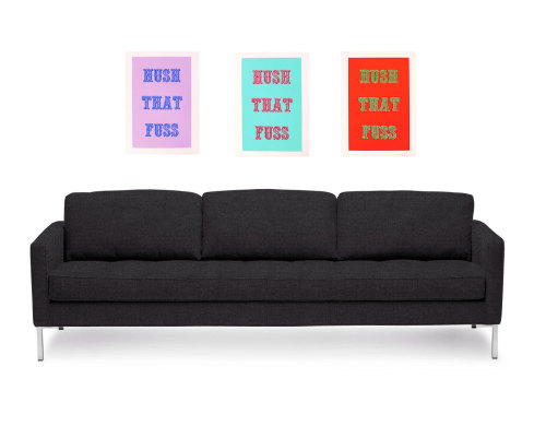 Hush that Fuss - Silkscreen Prints