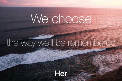 Her // We choose