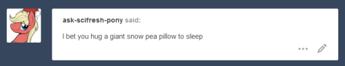 ask-snewpea:@ask-scifresh-ponyD’aww~! Nothing wrong with that ^w^