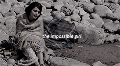 hermicnes:                         But this is what I’ve already done…. I’m the Impossible girl.