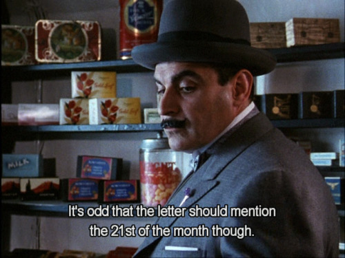 maisouipoirot:INSPECTOR GLEN: It’s odd that the letter should mention the 21st of the month, though.