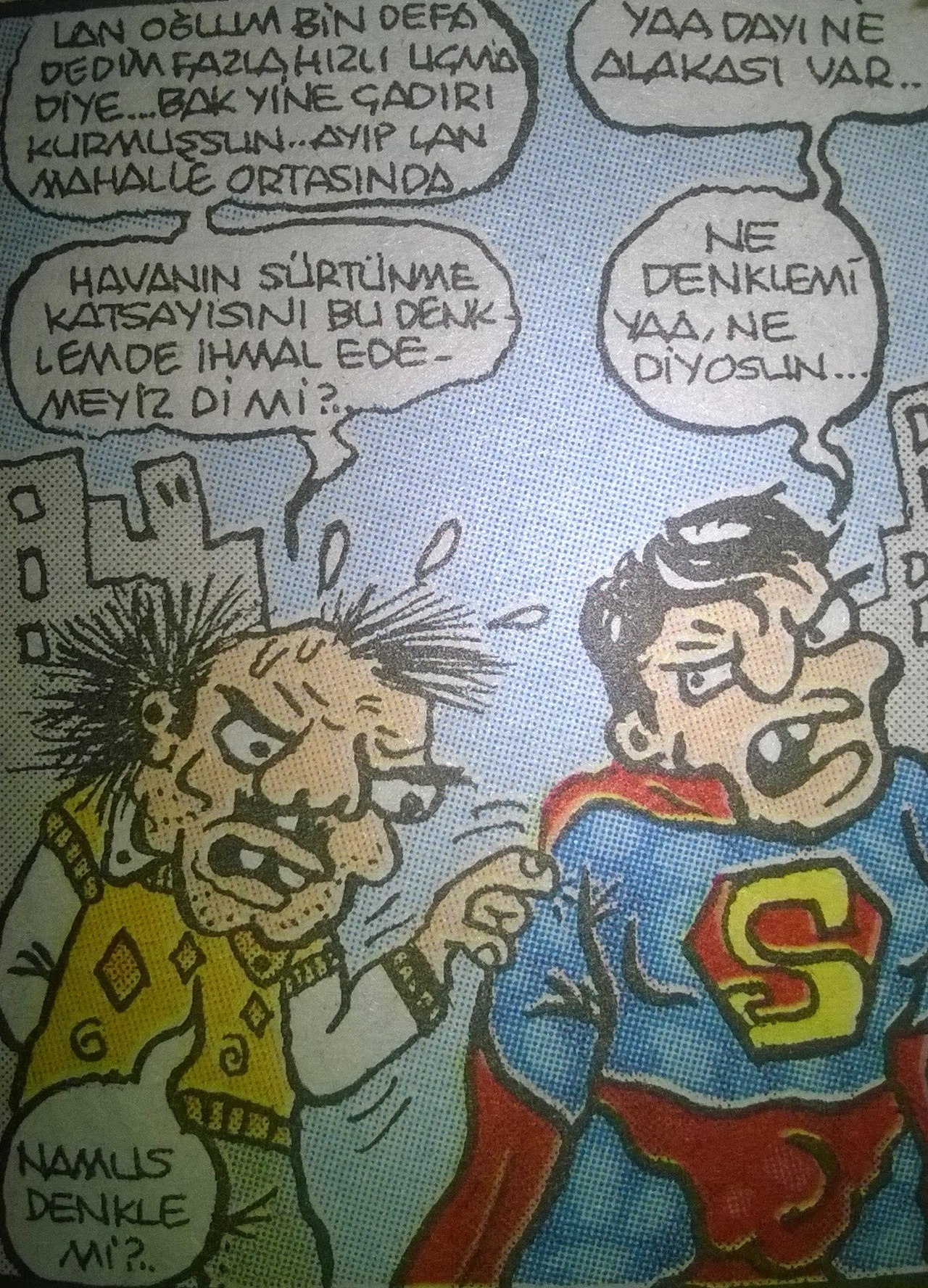 - Lan oğlum bin defa dedim...