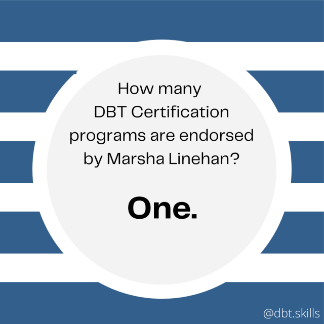 How many DBT certification programs are endorsed by Marsha Linehan? One.