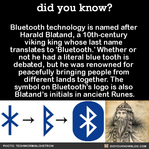 Bluetooth Technology Is Named After Harald Blatand, A 10th-century Viking King Whose Last Name Translates