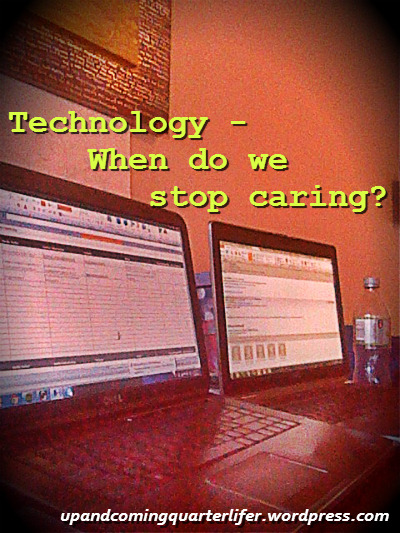 <p><big>#Blogtops Challenge: Technology - When do we stop caring?</big></p><blockquote><p>After a brief holiday hiatus, #blogtops are back!</p>
<p>This week Dave and I thought we’d give our take…</p></blockquote><p><a href="http://upandcomingquarterlifer.wordpress.com/2014/01/06/blogtops-challenge-technology-when-do-we-stop-caring/">View Post</a></p>