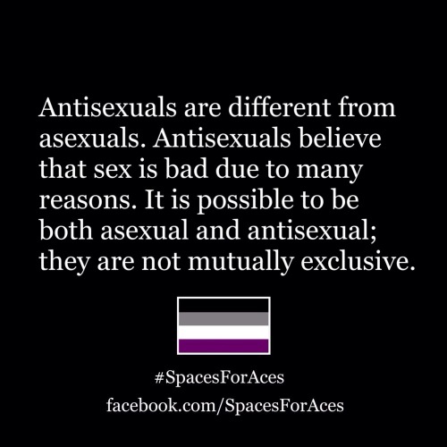 [Antisexuals are different from asexuals. Antisexuals believe that sex is bad due to many reasons. I