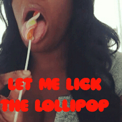 phatcat8332:  #lick #lollipop  I can be your