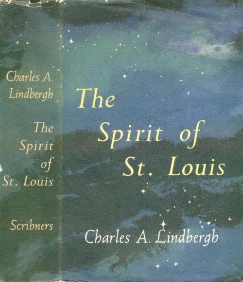 The Spirit of St. Louis. Charles A. Lindbergh. Cover artist: George W. Thompson. 