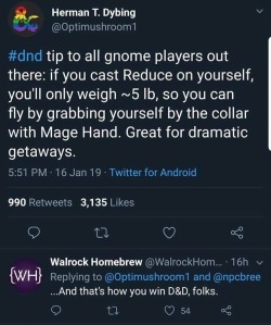 sir-buh: oldearthaccretionist:  @dnd-apothecary   The gnome said nothing. Just gave me a glance… Just gave me a very sad, sad backwards glace… As he lifted himself by the seat of his pants. And I’ll never forget the grim look on his face When he