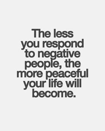 Don’t respond to negative people | Quotes About Life on We Heart It.