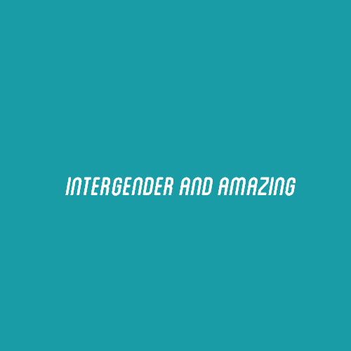 [Image Description: A blue color block with text that reads &ldquo;intergender and amazing&r