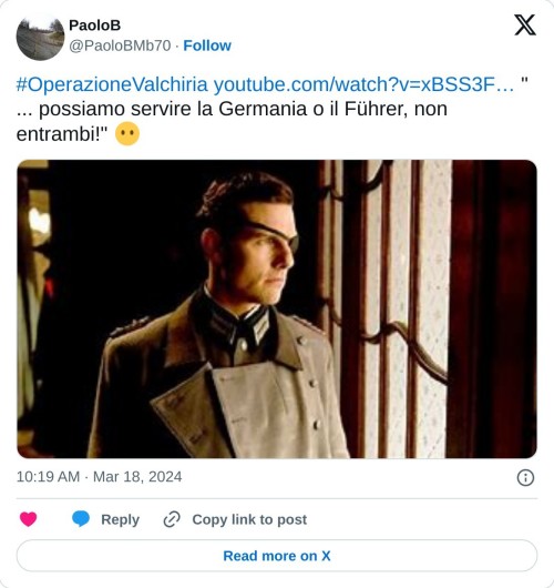 #OperazioneValchiria https://t.co/uNFLMyoPjr " ... possiamo servire la Germania o il Führer, non entrambi!" 😶 pic.twitter.com/rEUxmoeRyg  — PaoloB (@PaoloBMb70) March 18, 2024