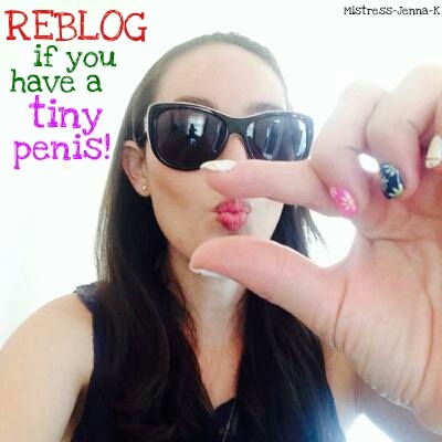 mistress-jenna-k:  You have to reblog this if you’re under endowed! We women need