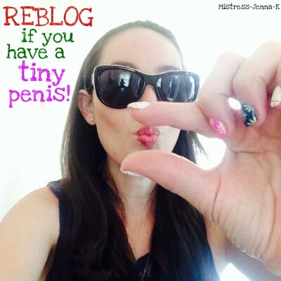 megasillyloser:  lilone4u:  nolimitloser:  mistress-jenna-k:  You have to reblog